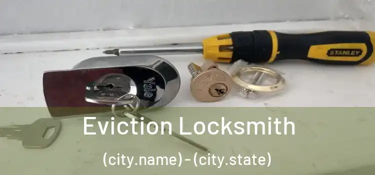  Eviction Locksmith (city.name) - (city.state)